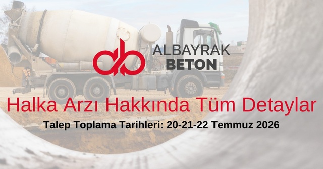 Albayrak Hazır Beton Halka Arzı ve Tüm Detayları